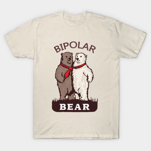 BIPOLAR BEAR POLAR FUNNY GIFT T-Shirt by miskel